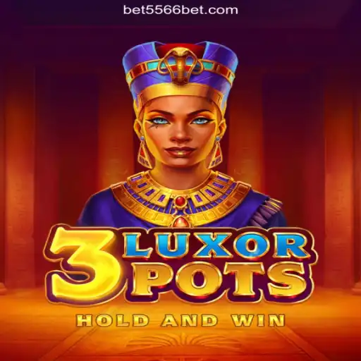 Discovering 3LuxorPots: A Deep Dive into the New Slot Sensation on 556BET.COM