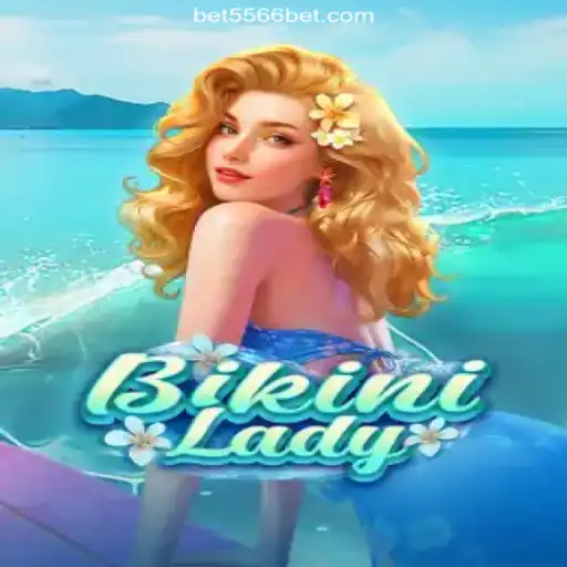 Dive into Excitement with BikiniLady on 556BET.COM: Brazil’s Ultimate Slot Experience
