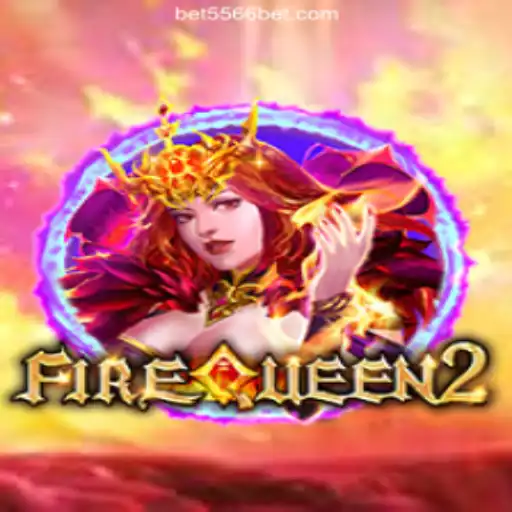 Exploring FireQueen2: A Mesmerizing Slot Experience on 556BET.COM Platform