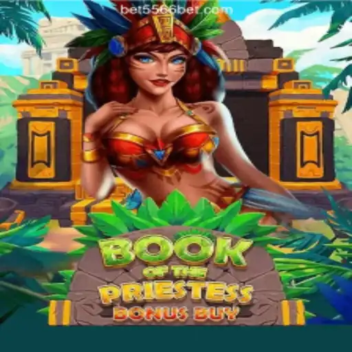 Exploring the Mystical World of BookOfThePriestess on 556BET.COM Platform